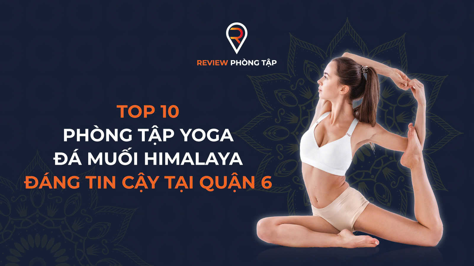 Top 10 phòng tập Yoga đá muối Himalaya đáng tin cậy tại quận 6