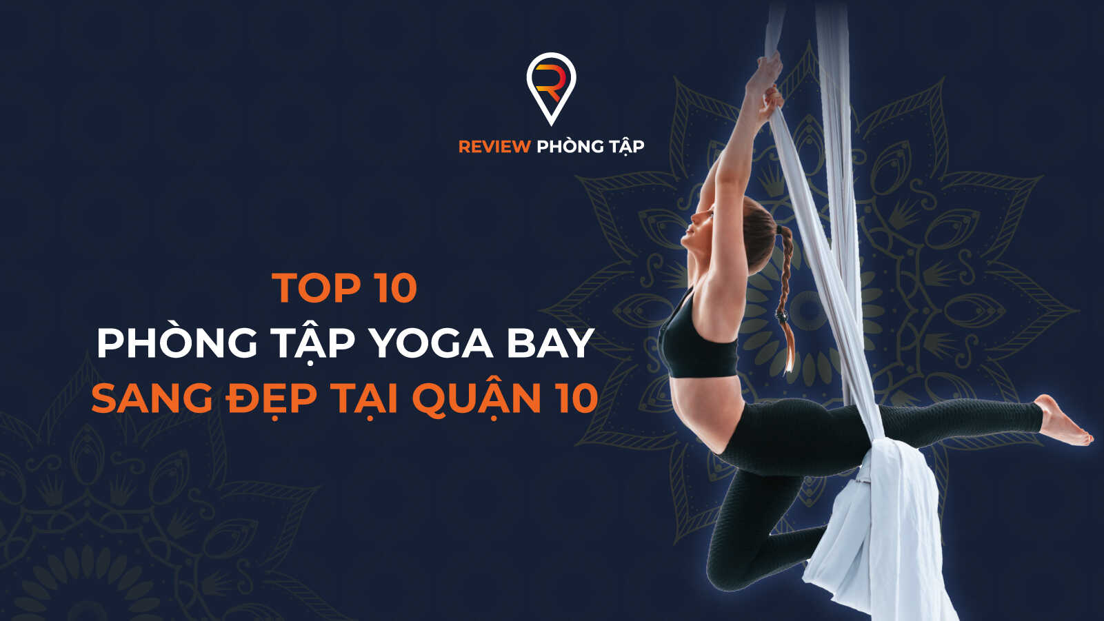 Top 10 phòng tập Yoga bay Sang Đẹp ở quận 10