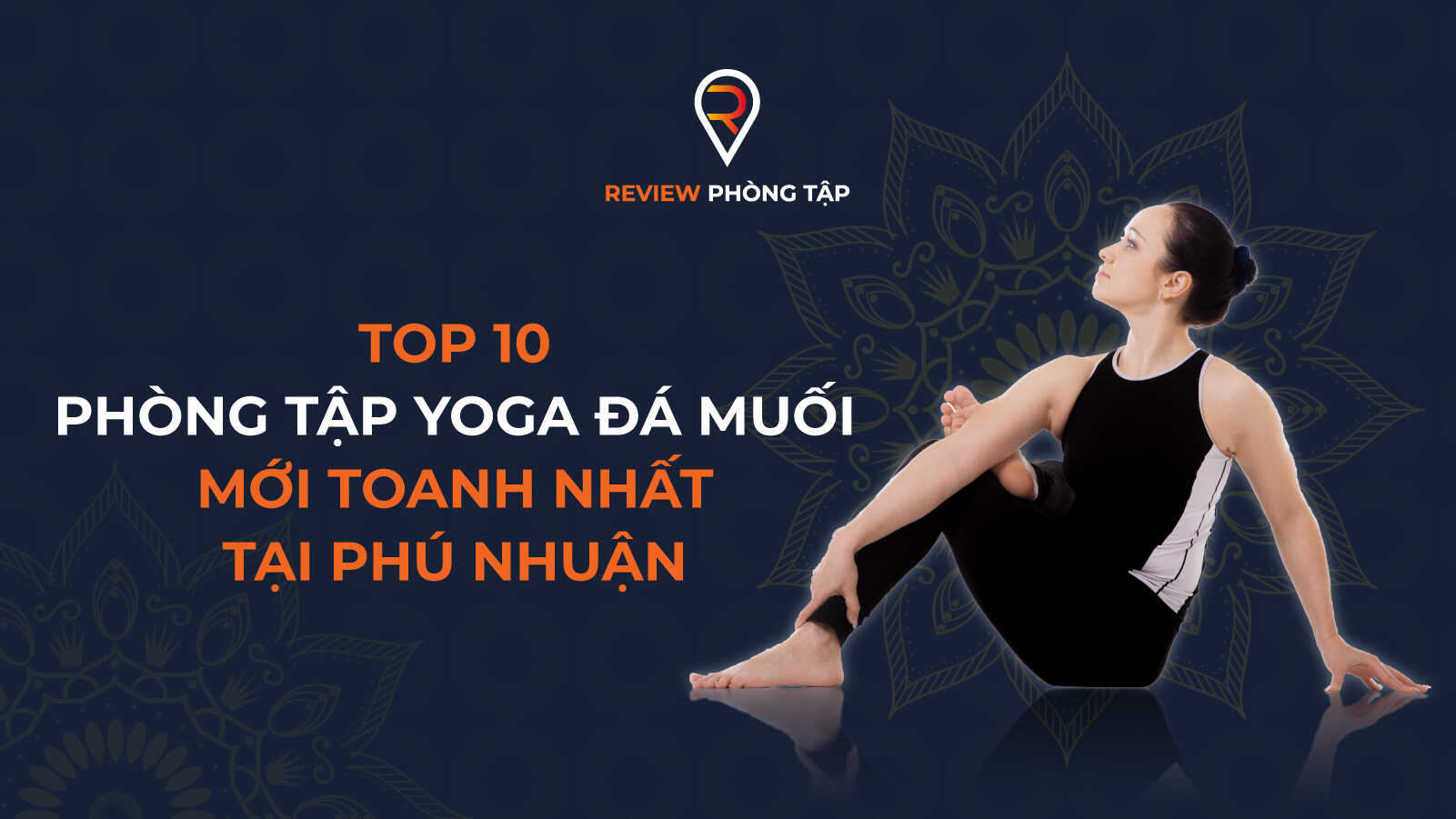 Top 10 phòng tập Yoga Đá Muối mới toanh nhất tại Phú Nhuận