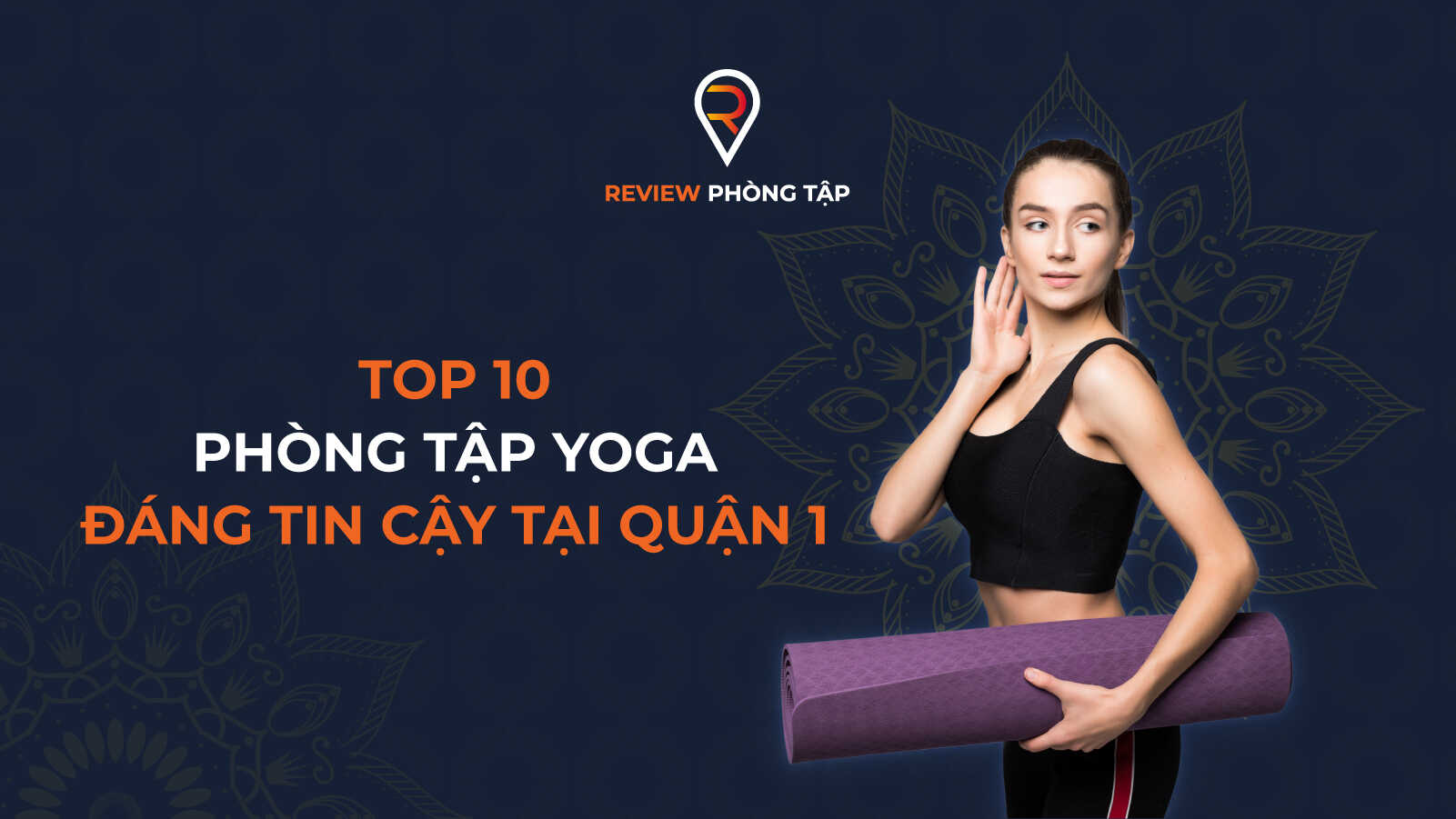 Top 10 phòng tập Yoga đáng tin cậy tại quận 1