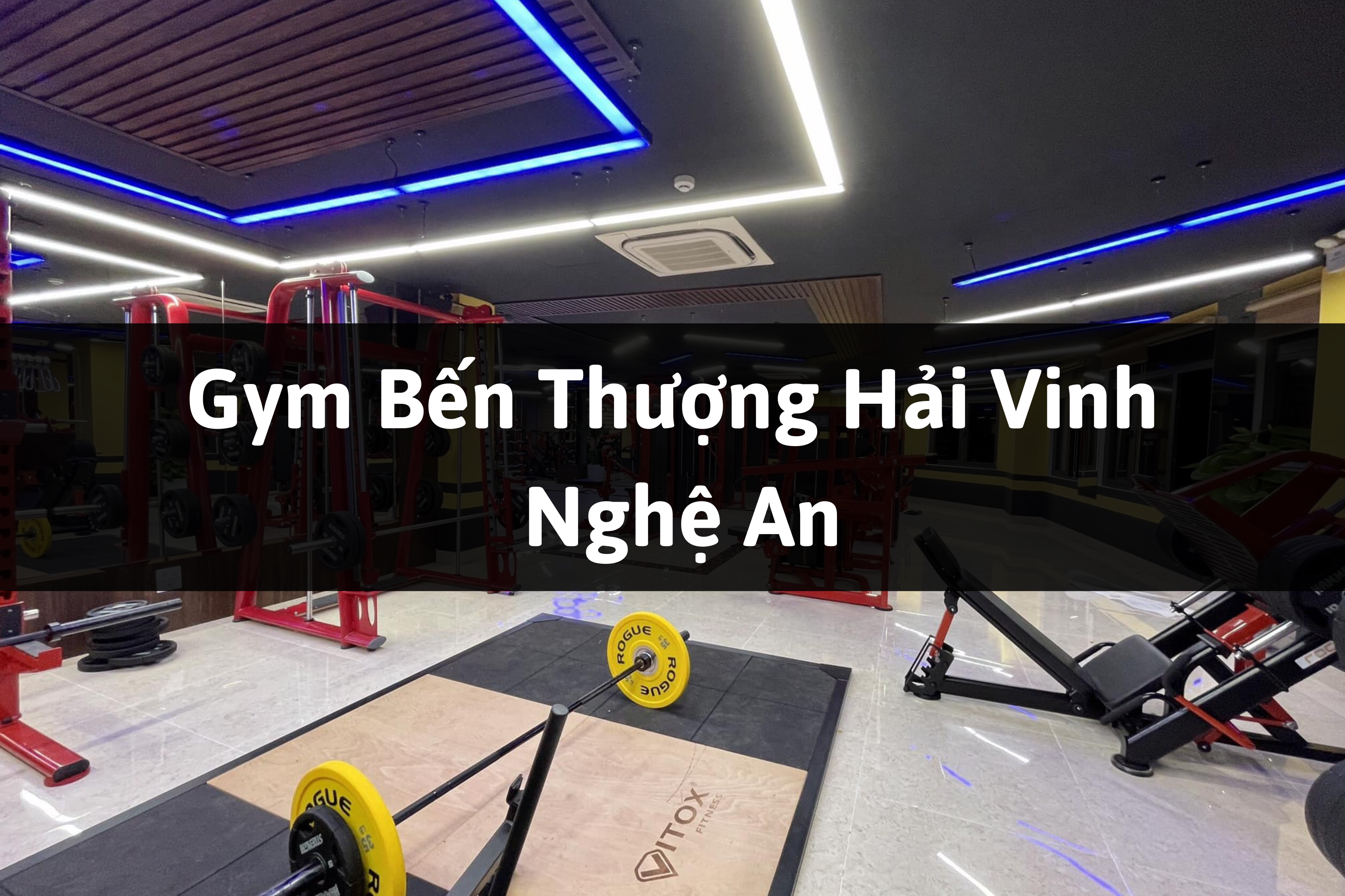 Gym Bến Thượng Hải Vinh, TP Vinh, Nghệ An