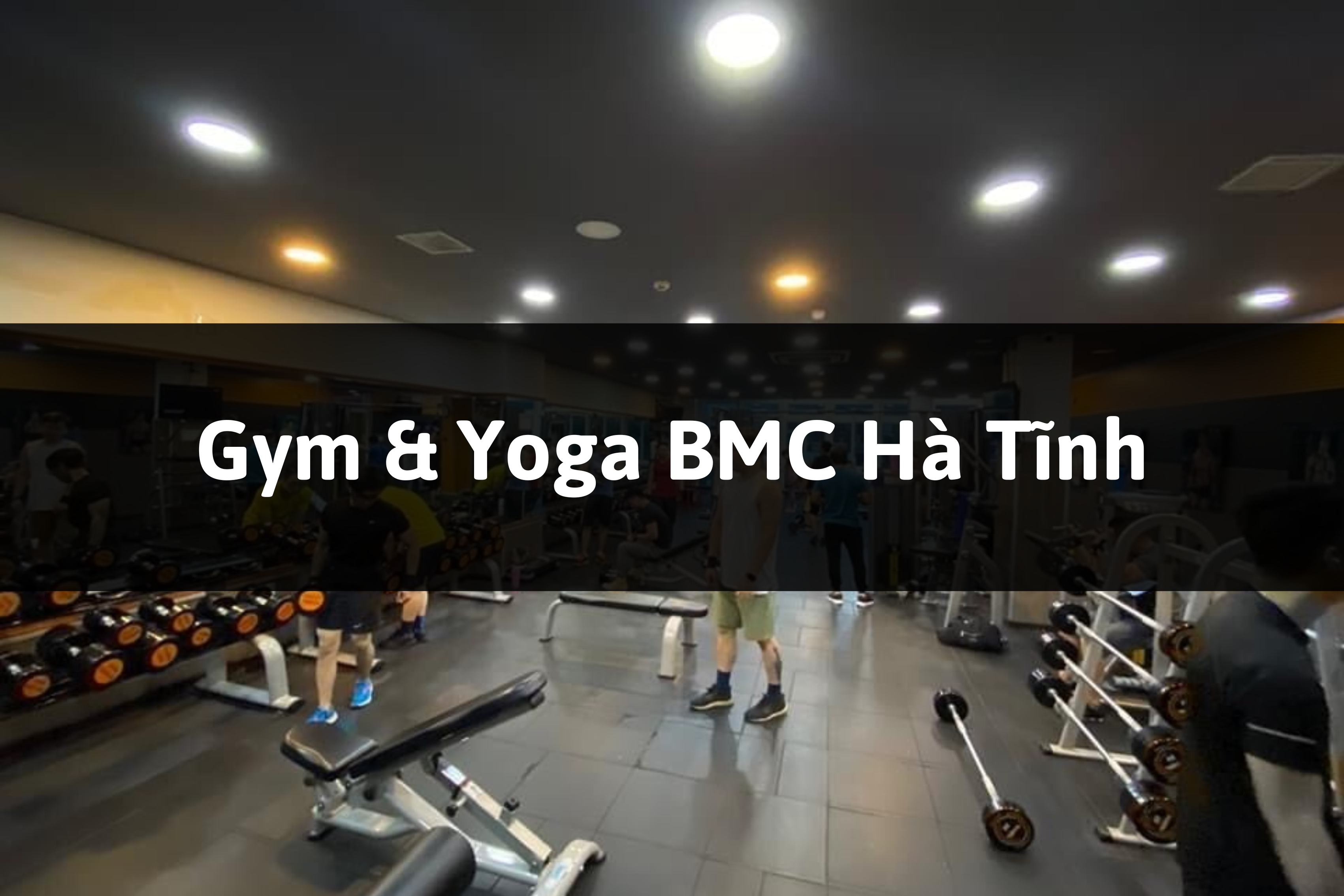 Gym & Yoga BMC, TP Hà Tĩnh, Hà Tĩnh