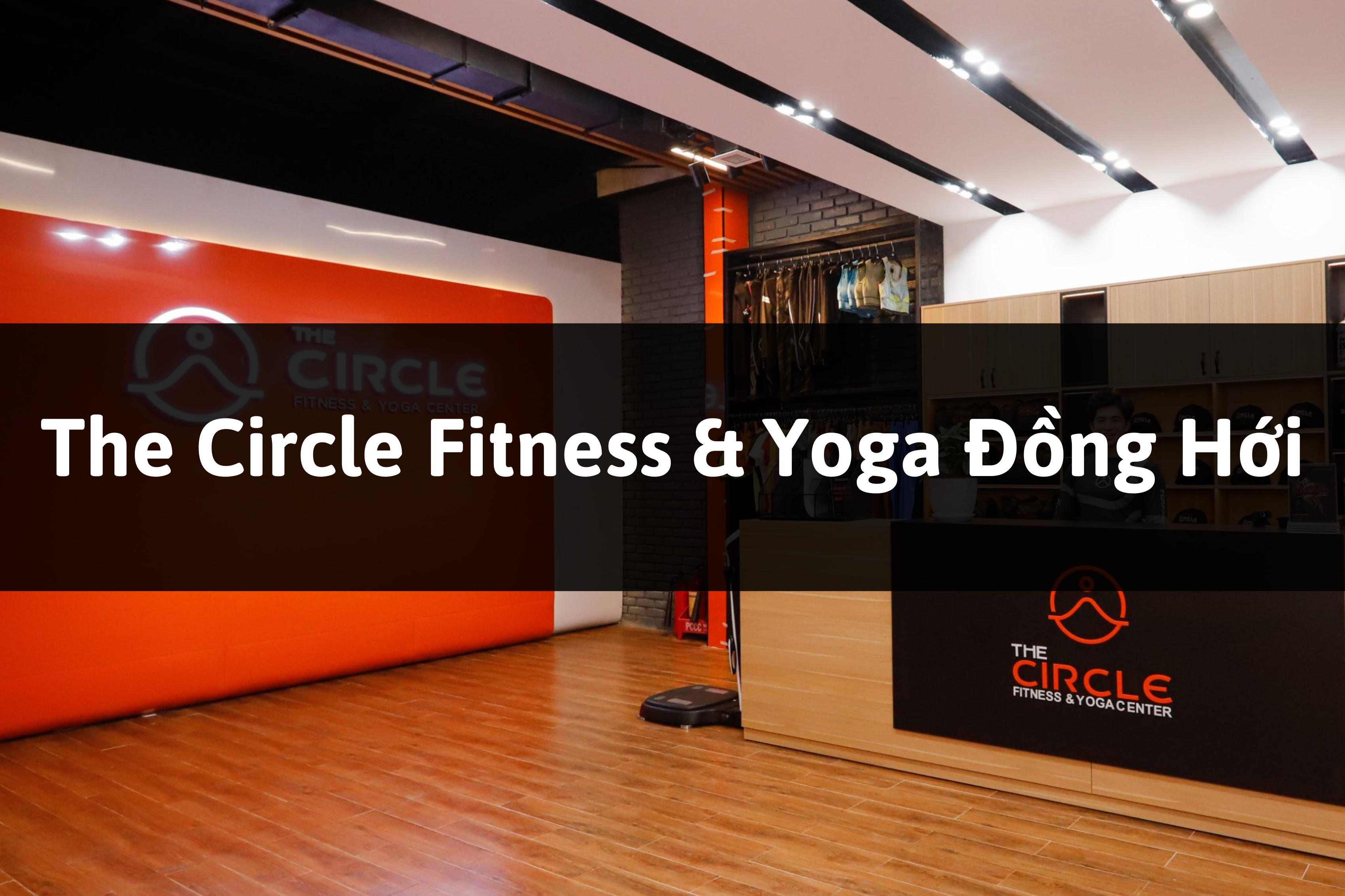 The Circle Fitness & Yoga, Đồng Hới, Quảng Bình