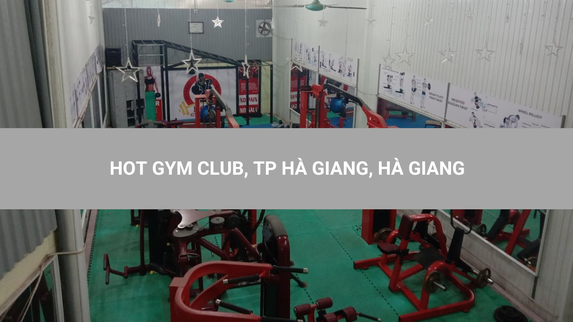 HOT GYM CLUB, TP HÀ GIANG, HÀ GIANG