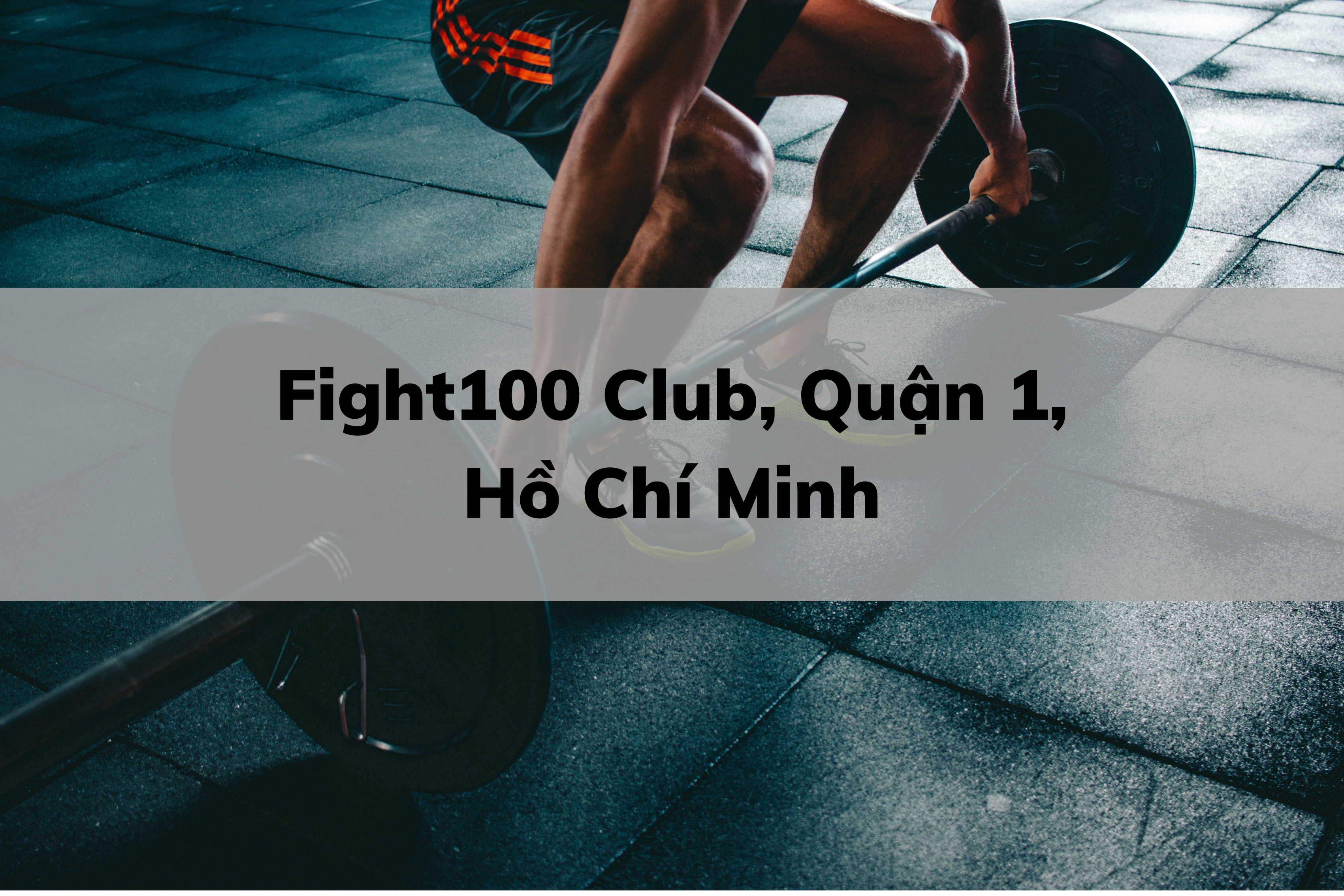 Fight100 Club, Quận 1, Hồ Chí Minh