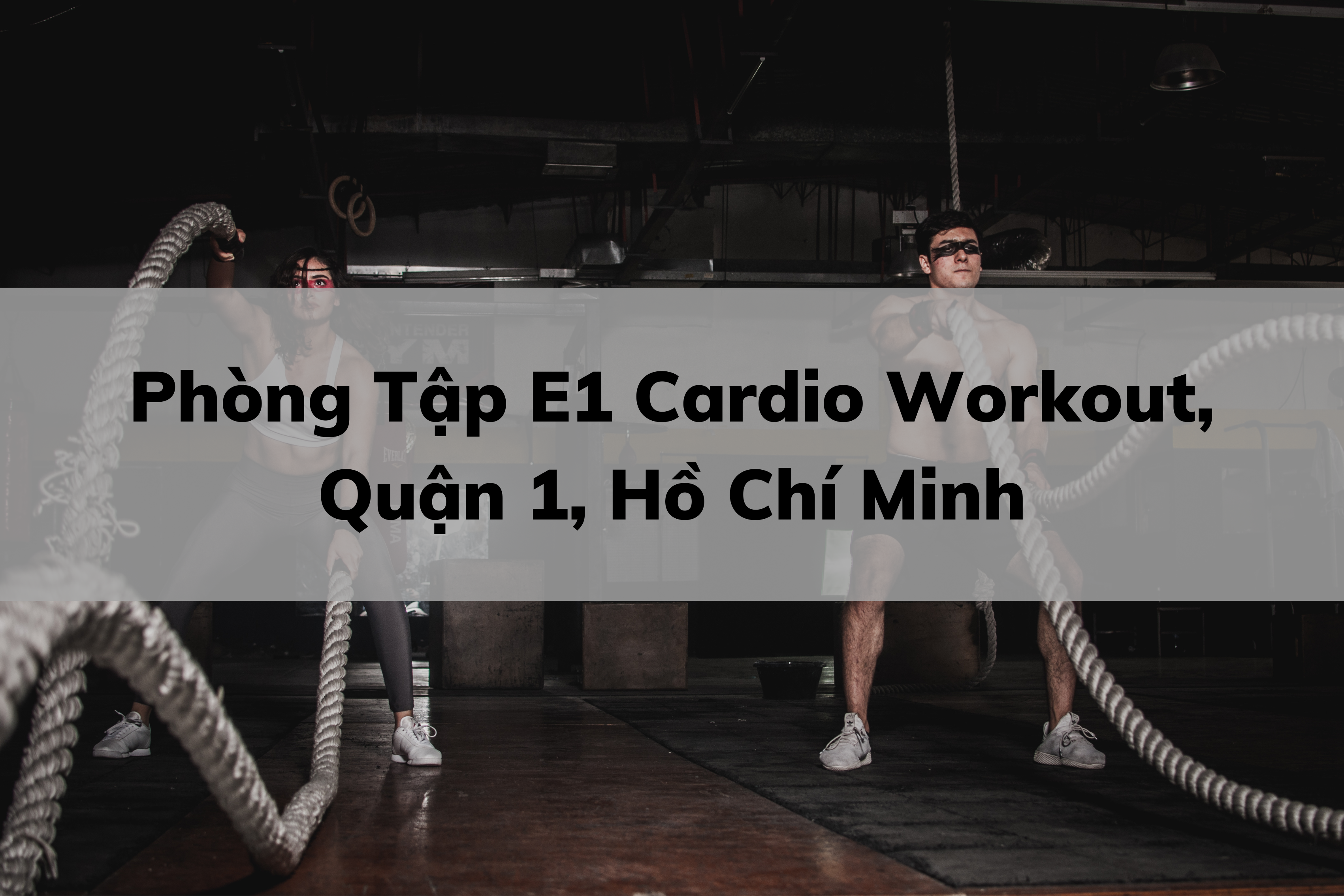 Phòng Tập E1 Cardio Workout, Quận 1, Hồ Chí Minh