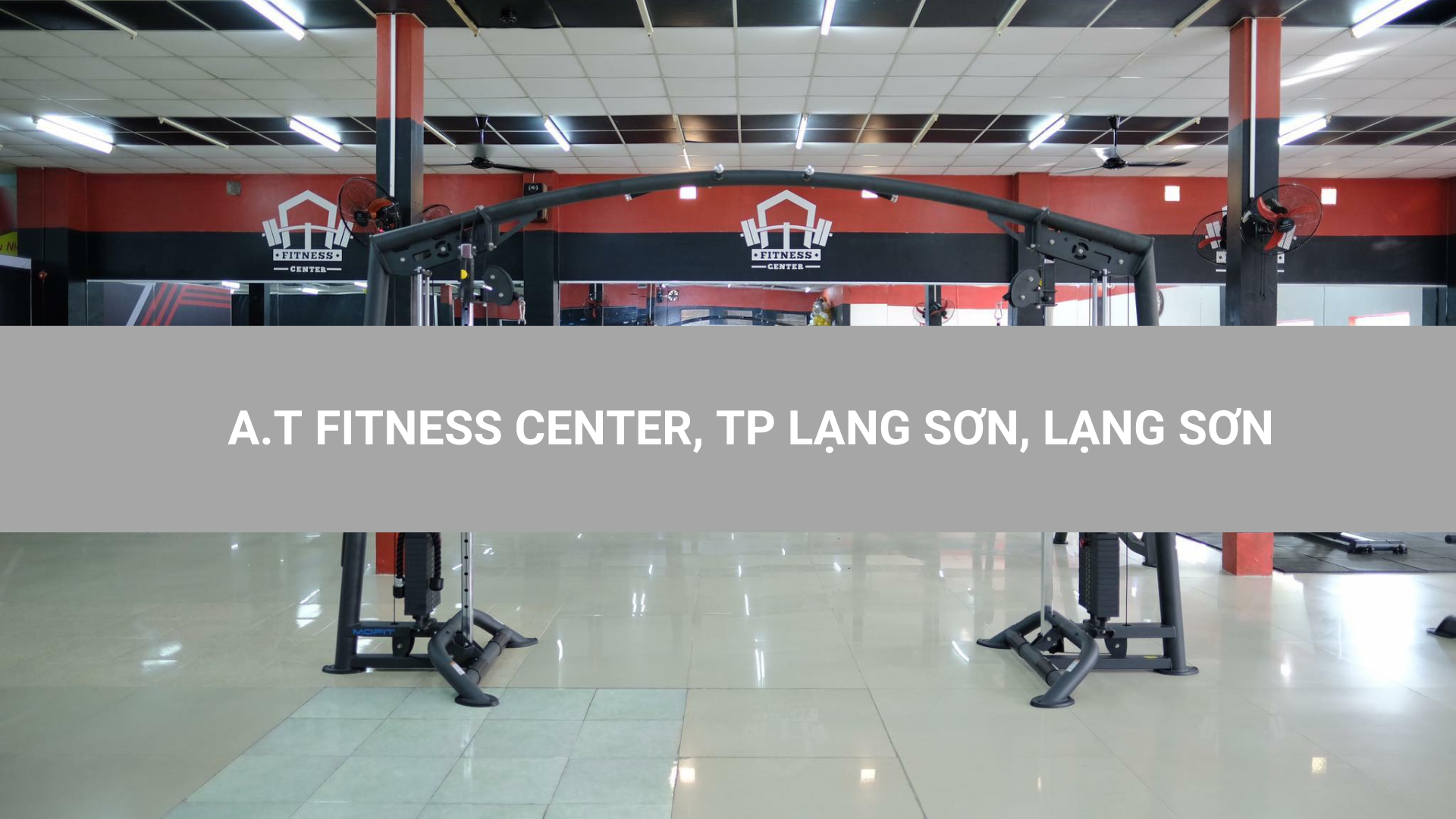 A.T FITNESS CENTER, TP LẠNG SƠN, LẠNG SƠN