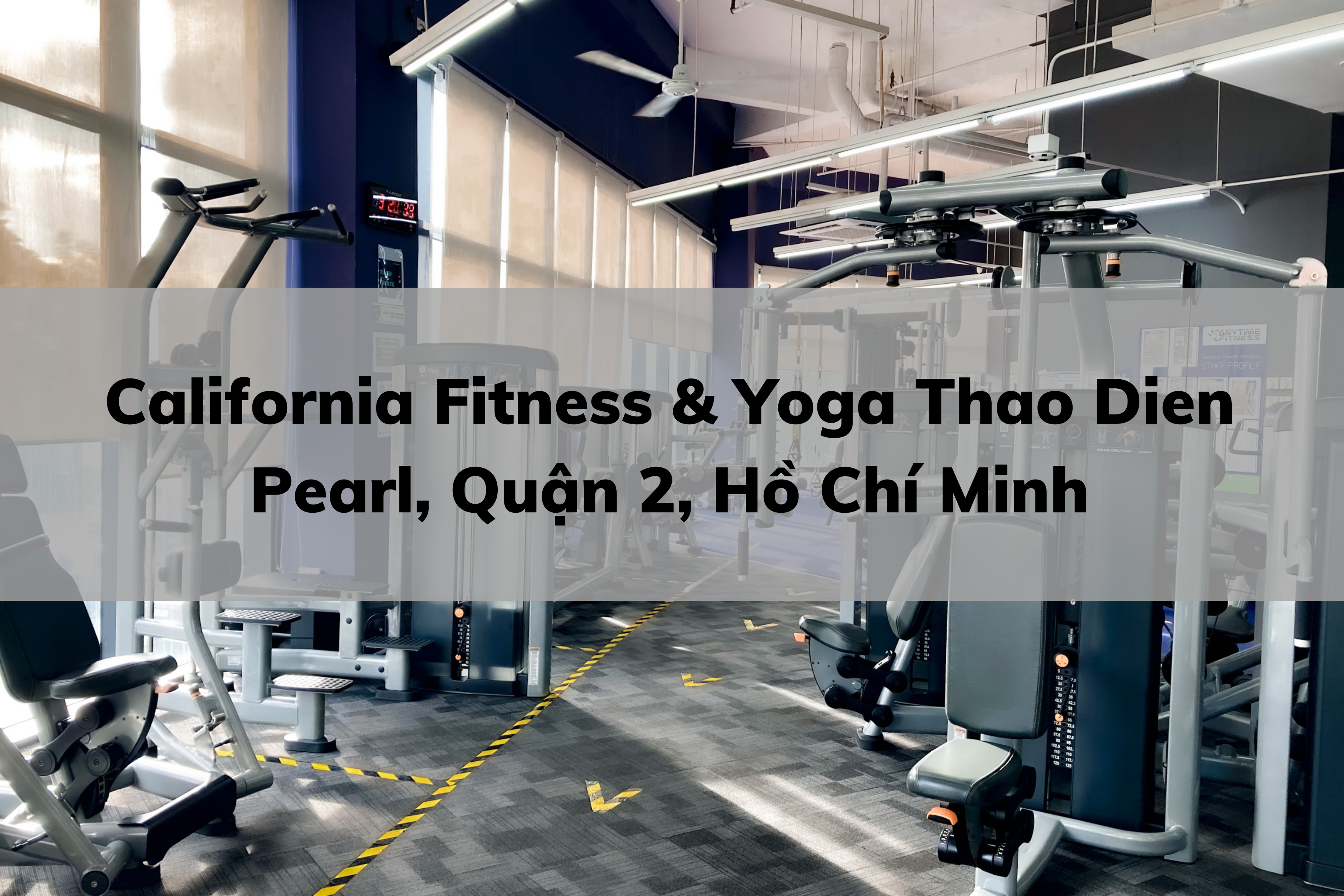 California Fitness & Yoga Thao Dien Pearl, Quận 2, Hồ Chí Minh