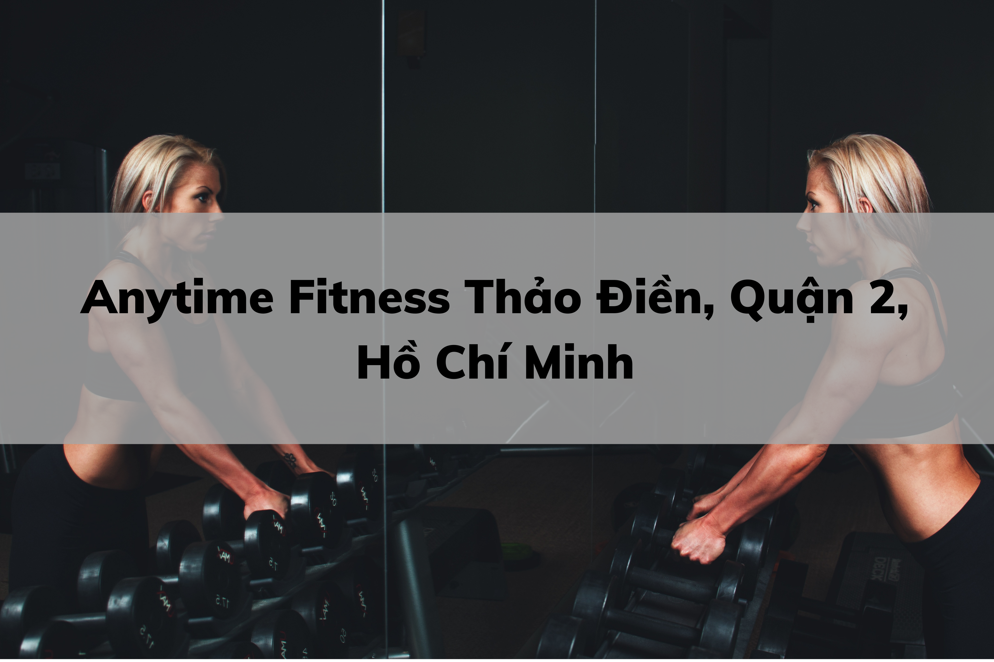 Anytime Fitness Thảo Điền, Quận 2, Hồ Chí Minh