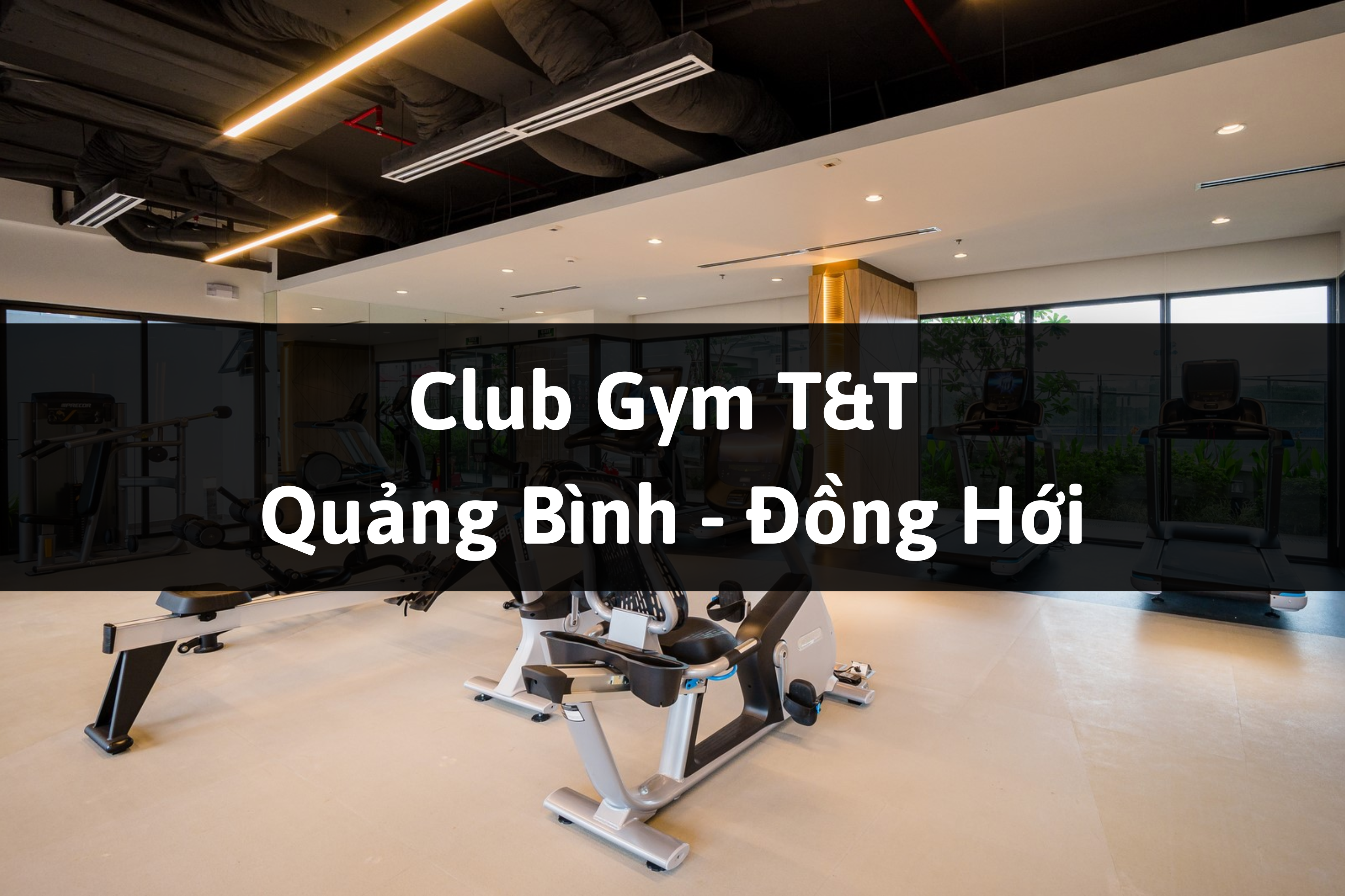 Club Gym T&T, Đồng Hới, Quảng Bình