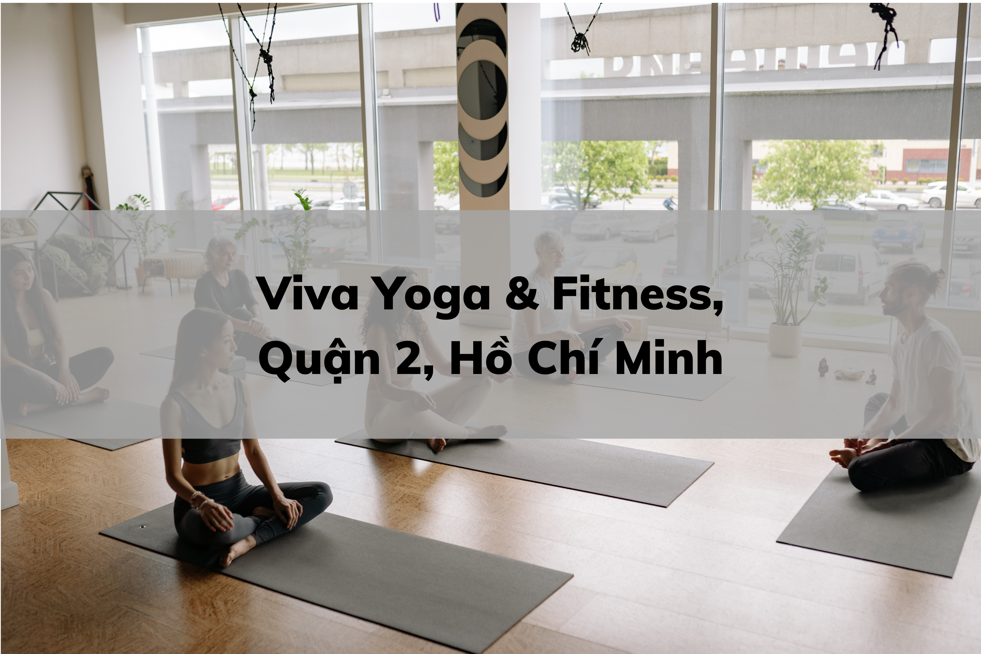 Viva Yoga & Fitness, Quận 2, Hồ Chí Minh