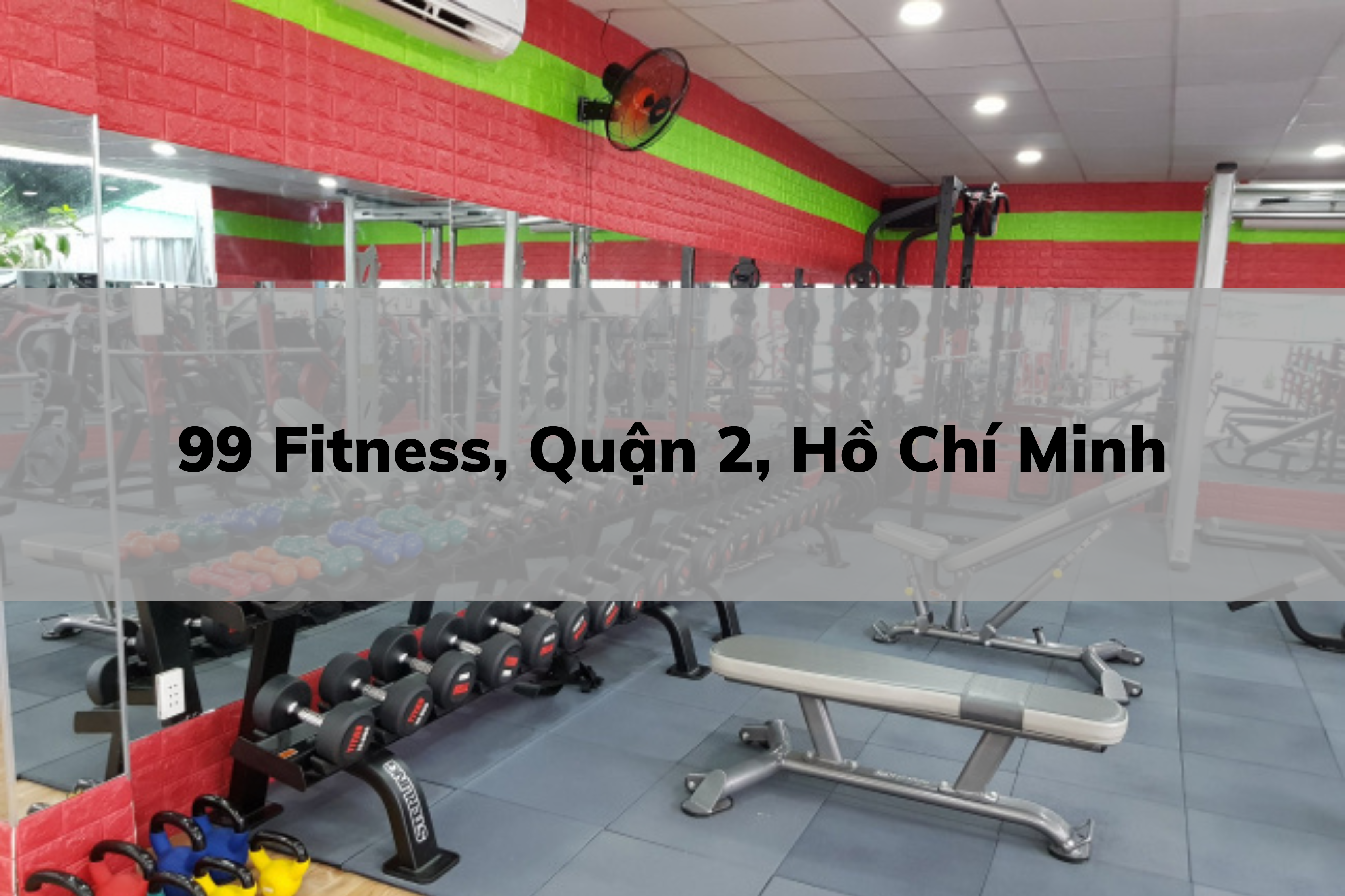 99 Fitness, Quận 2, Hồ Chí Minh