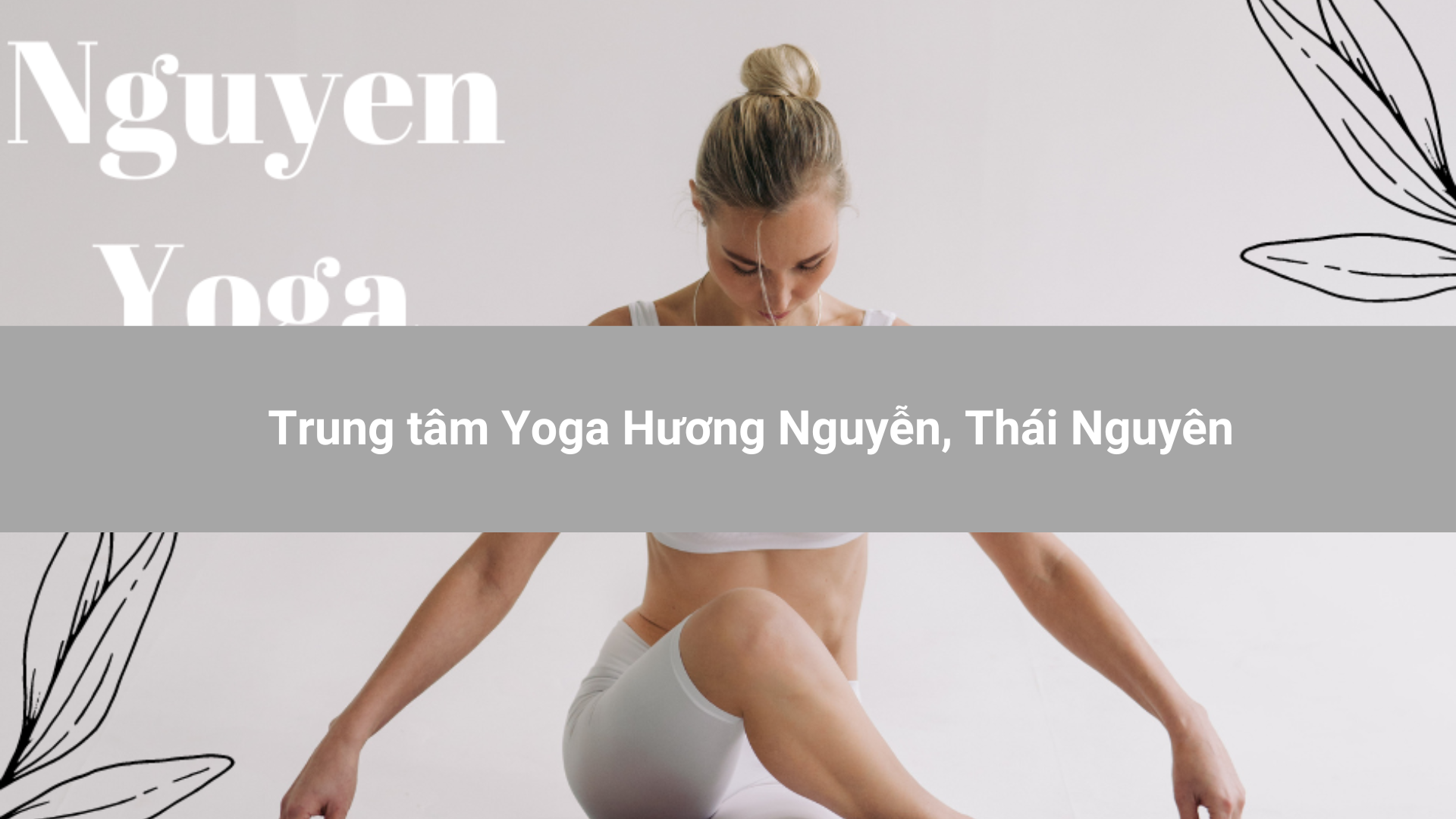 Trung tâm Yoga Hương Nguyễn, Thái Nguyên