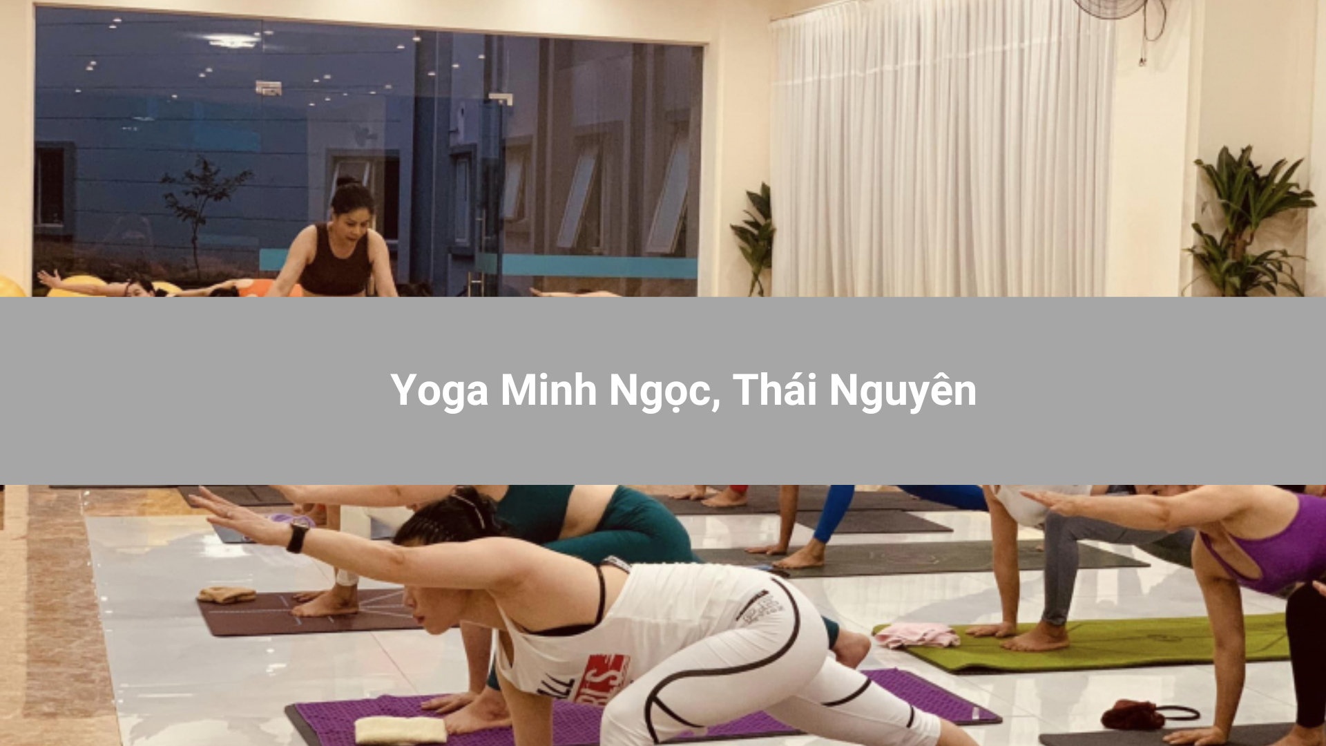 Yoga Minh Ngọc, Thái Nguyên