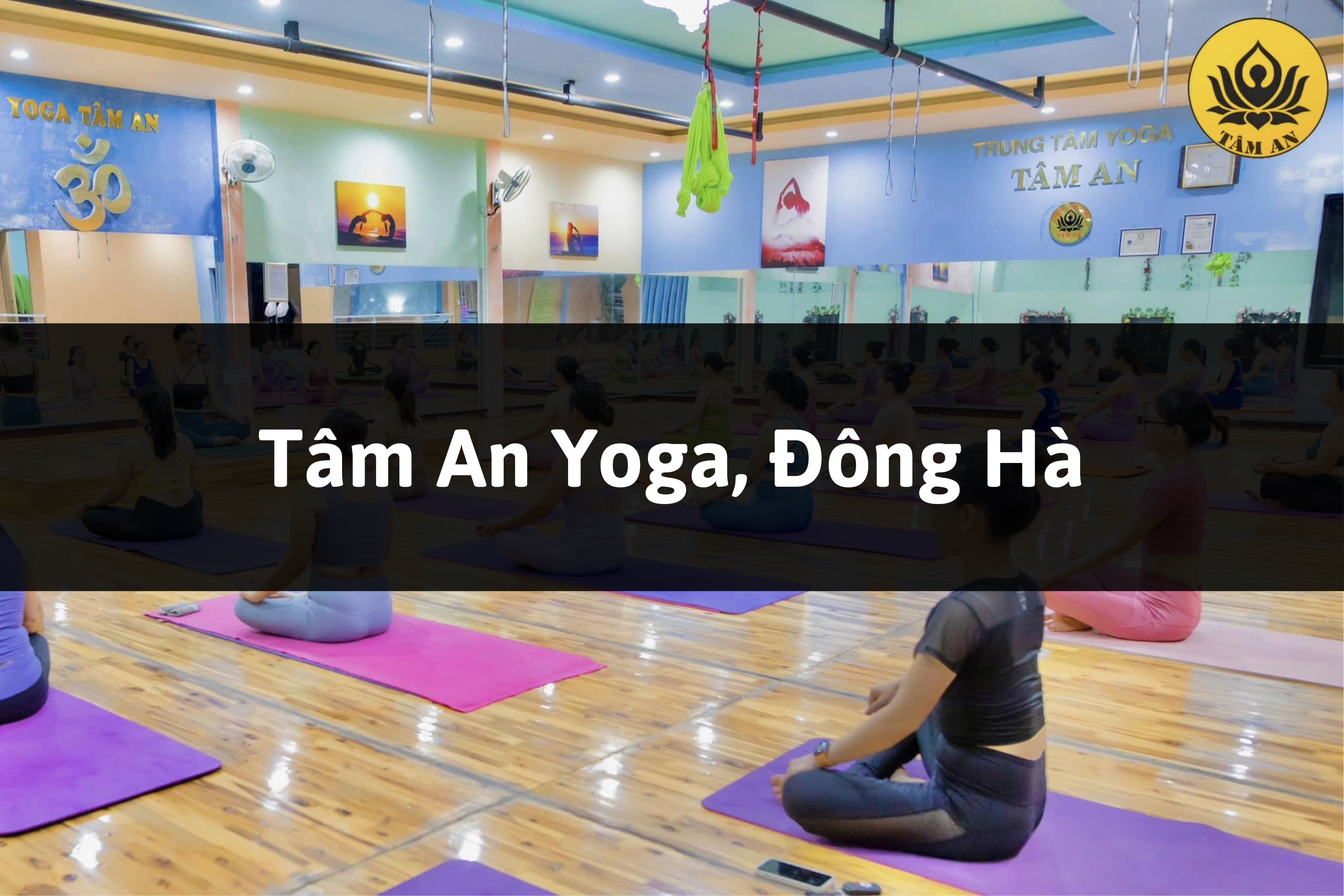 Tâm An Yoga, Đông Hà, Quảng Trị