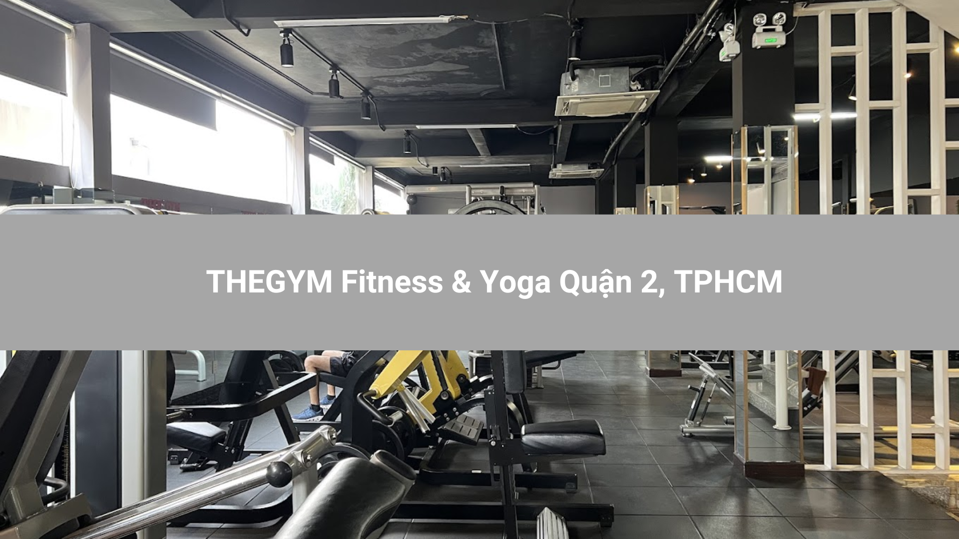 THEGYM Fitness & Yoga Quận 2, TPHCM