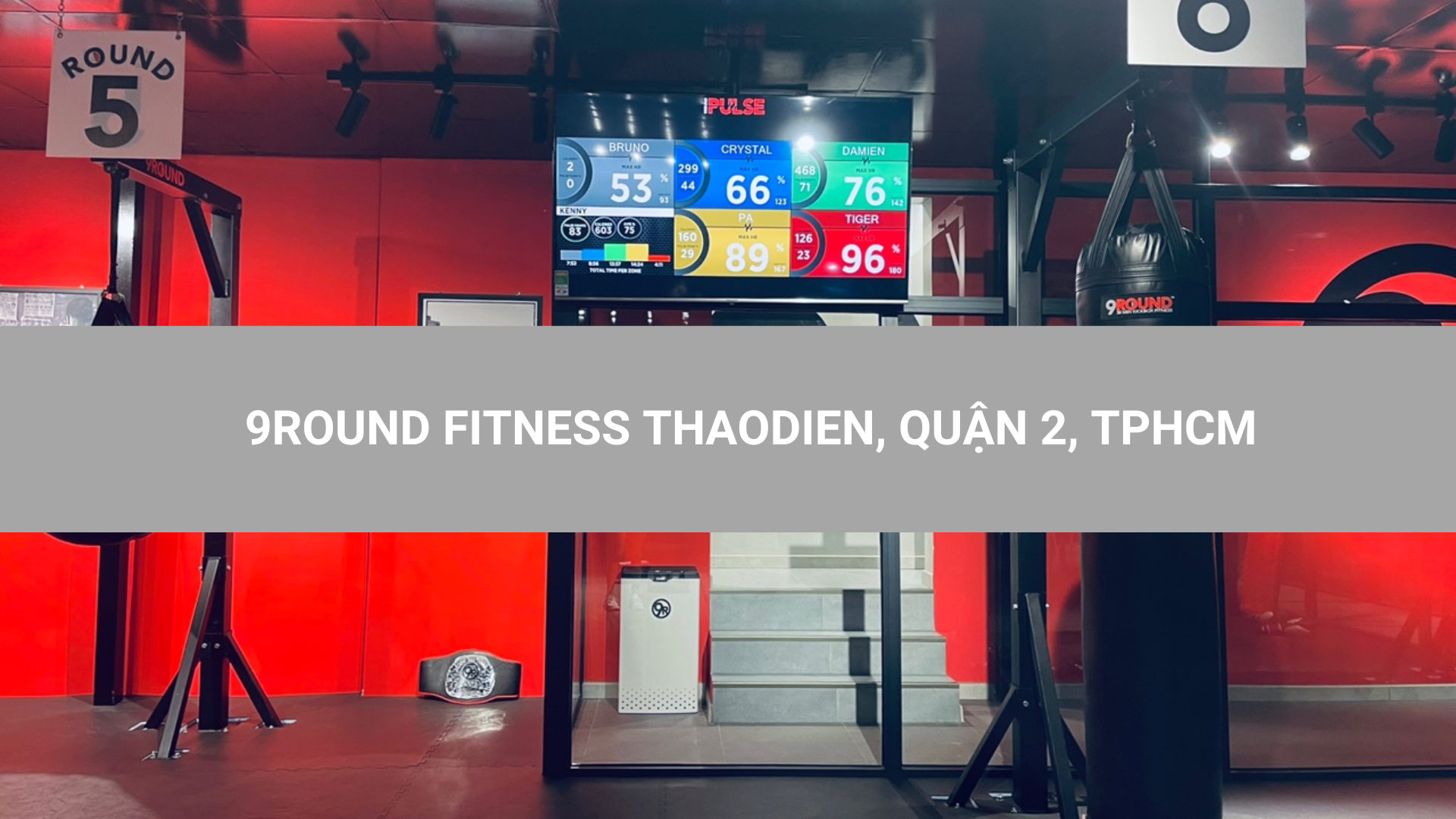 9ROUND FITNESS THAODIEN, QUẬN 2, TPHCM