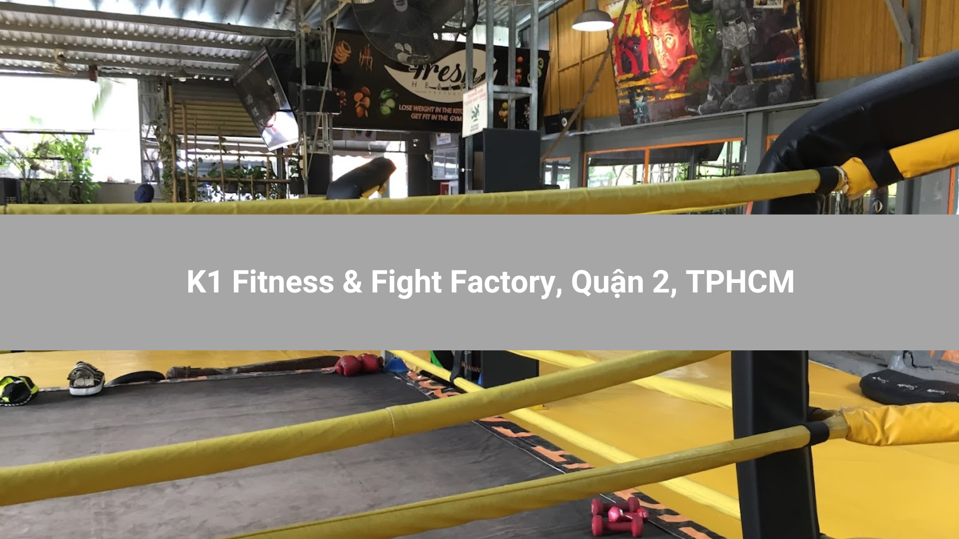 K1 Fitness & Fight Factory, Quận 2, TPHCM