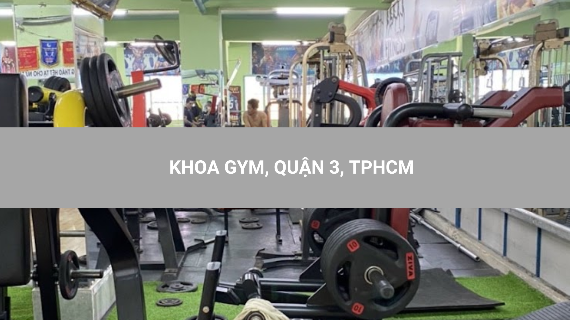 KHOA GYM, QUẬN 3, TPHCM