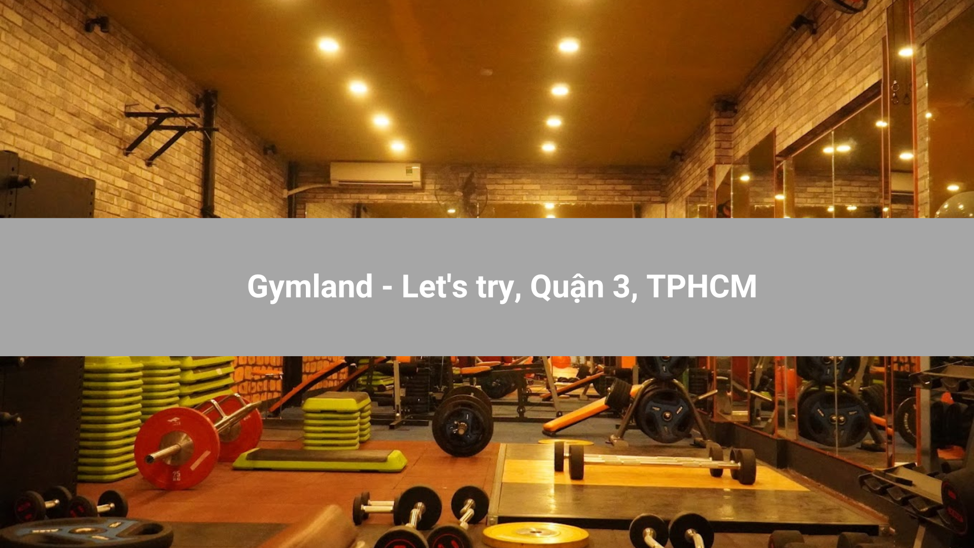 Gymland - Let's try, Quận 3, TPHCM