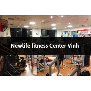 Newlife fitness Center, TP Vinh, Nghệ An