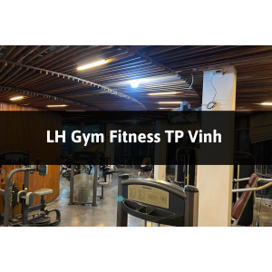 LH Gym Fitness, TP Vinh, Nghệ An