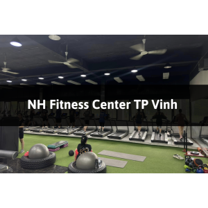 NH Fitness Center, TP Vinh, Nghệ An