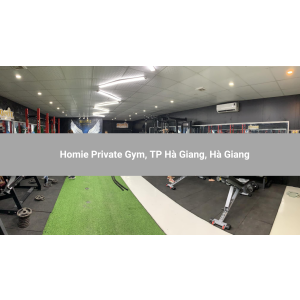 Homie Private Gym, TP Hà Giang, Hà Giang