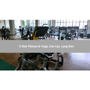 U Star Fitness & Yoga, Cao Lộc, Lạng Sơn