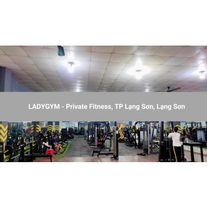 LADYGYM - Private Fitness, TP Lạng Sơn, Lạng Sơn