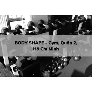 BODY SHAPE - Gym, Quận 2, Hồ Chí Minh