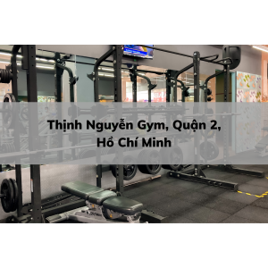 Thịnh Nguyễn Gym, Quận 2, Hồ Chí Minh