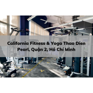 California Fitness & Yoga Thao Dien Pearl, Quận 2, Hồ Chí Minh