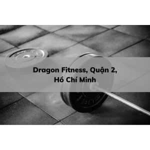 Dragon Fitness, Quận 2, Hồ Chí Minh