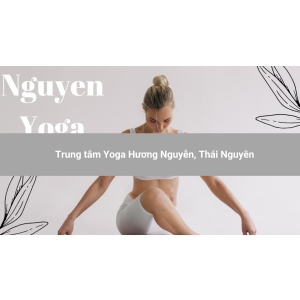 Trung tâm Yoga Hương Nguyễn, Thái Nguyên