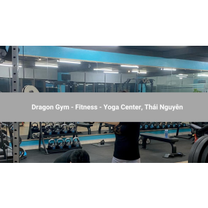 Dragon Gym - Fitness - Yoga Center, Thái Nguyên