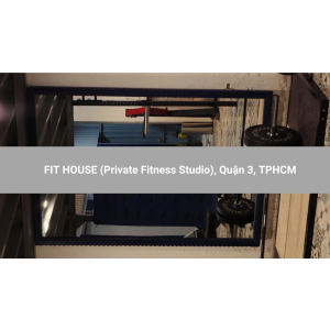 FIT HOUSE (Private Fitness Studio), Quận 3, TPHCM