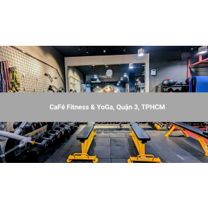 CaFé Fitness & YoGa, Quận 3, TPHCM